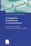 Stefan Odenthal, Gerald Wissel (Herausgeber): Strategische Investments in Unternehmen – Wie Sie Werte schöpfen, Kunden binden und Risiken managen
